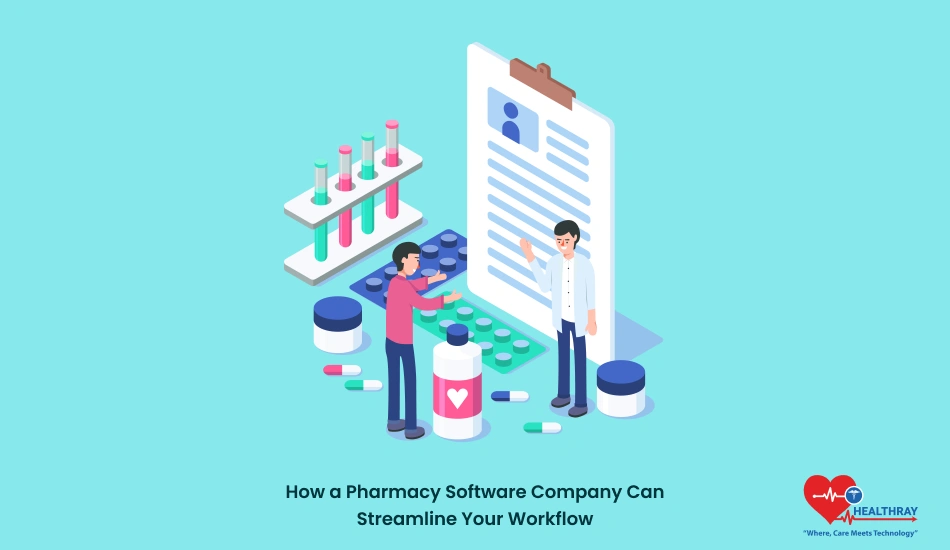 How a Pharmacy Software Company Can Streamline Your Workflow - Healthray