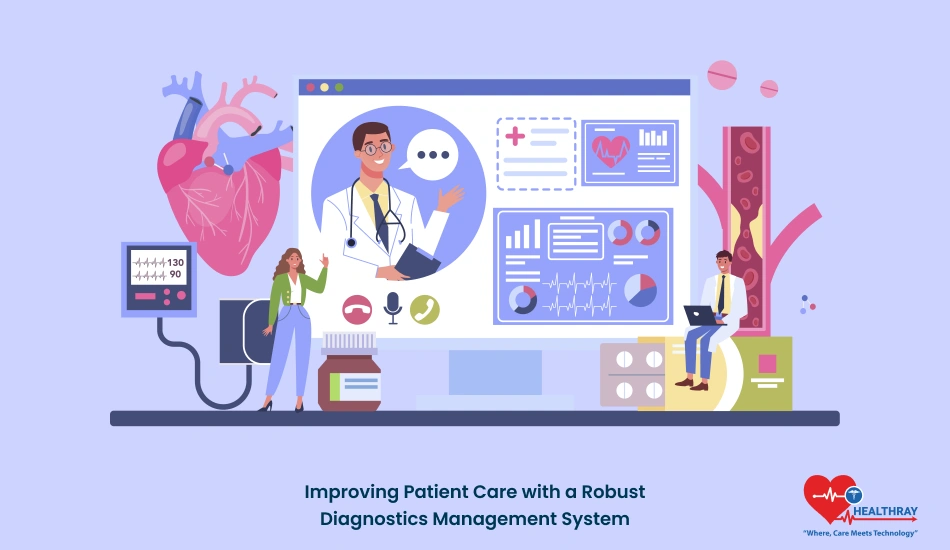 Improving Patient Care With A Robust Diagnostics Management System- Healthray