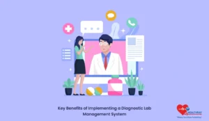 Key Benefits of Implementing a Diagnostic Lab Management System - Healthray