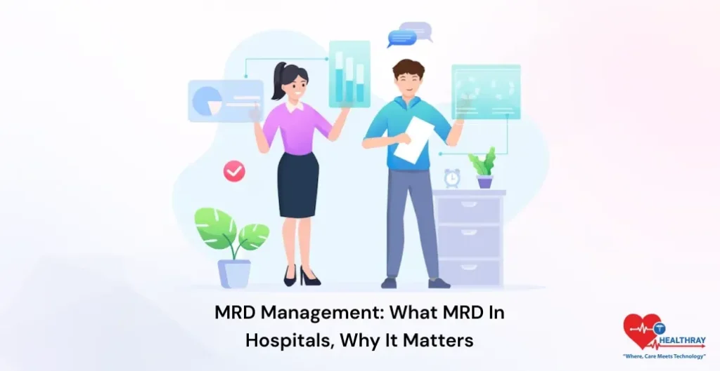 MRD Management What MRD In Hospitals, Why It Matters - Healthray