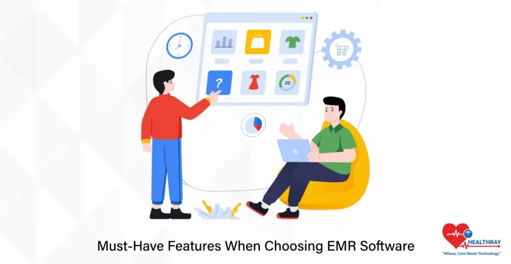 Must-Have Features When Choosing EMR Software- Healthray