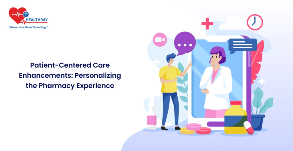 Patient-centered Care Enhancements Personalizing The Pharmacy Experience - Healthray