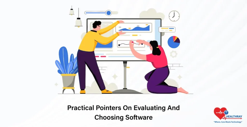 Practical Pointers On Evaluating And Choosing Software - Healthray