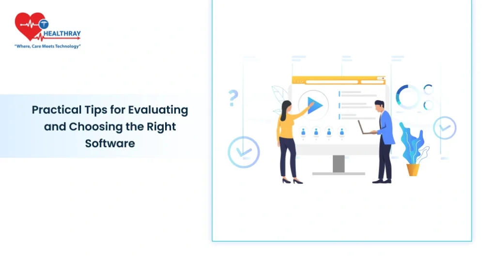 Practical Tips for Evaluating and Choosing the Right Software - Healthray