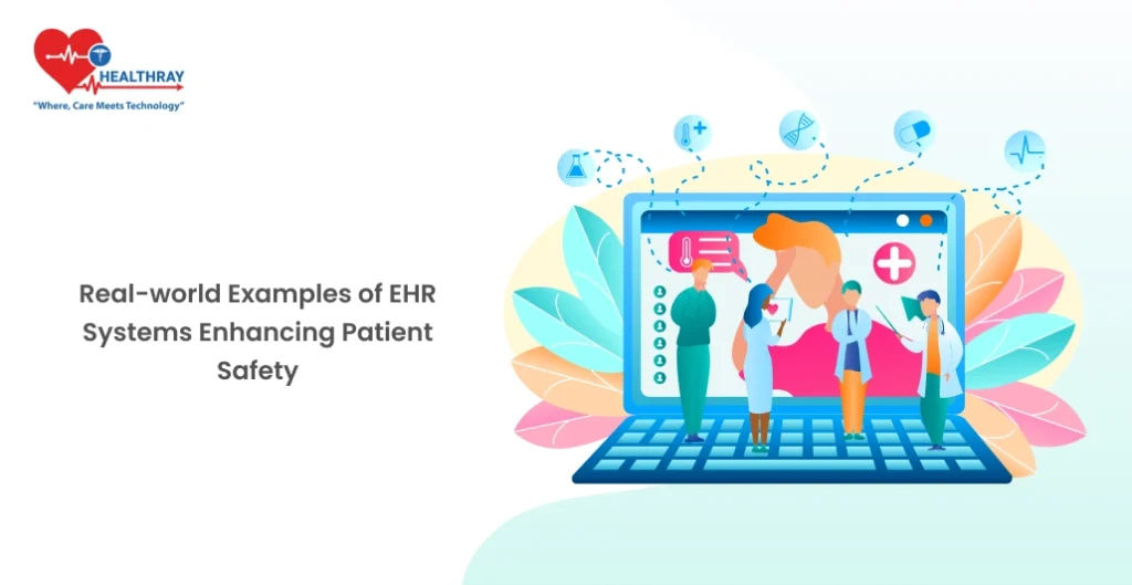 Real-world Examples Of Ehr Systems Enhancing Patient Safety- Healthray