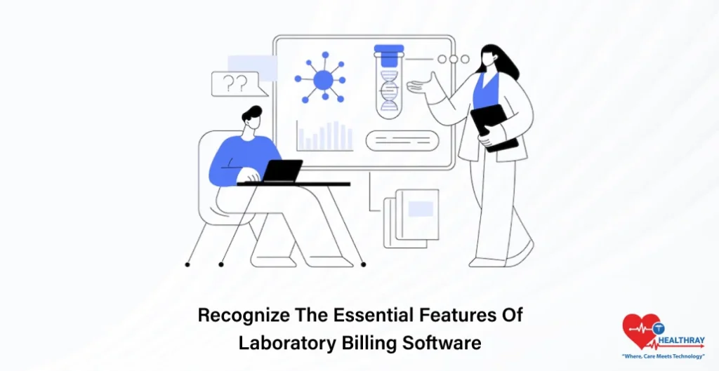Recognize The Essential Features Of Laboratory Billing Software- Healthray