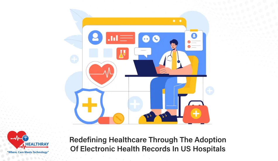 Redefining Healthcare Through The Adoption Of Electronic Health Records In US Hospitals- Healthray