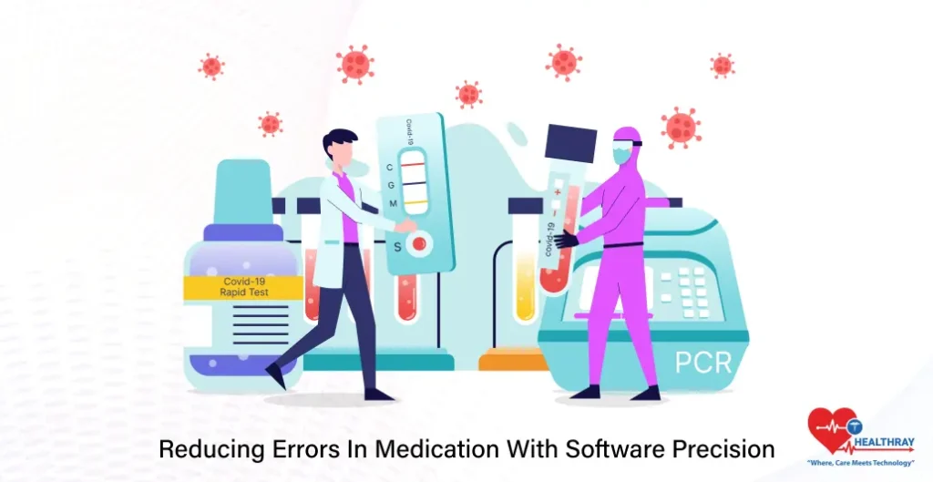Reducing Errors In Medication With Software Precision - Healthray