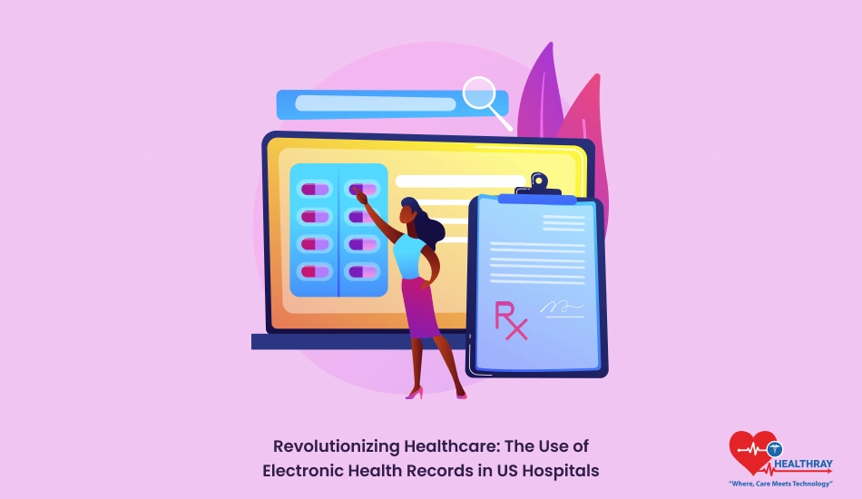 Revolutionizing Healthcare: The Use of Electronic Health Records in US Hospitals - Healthray