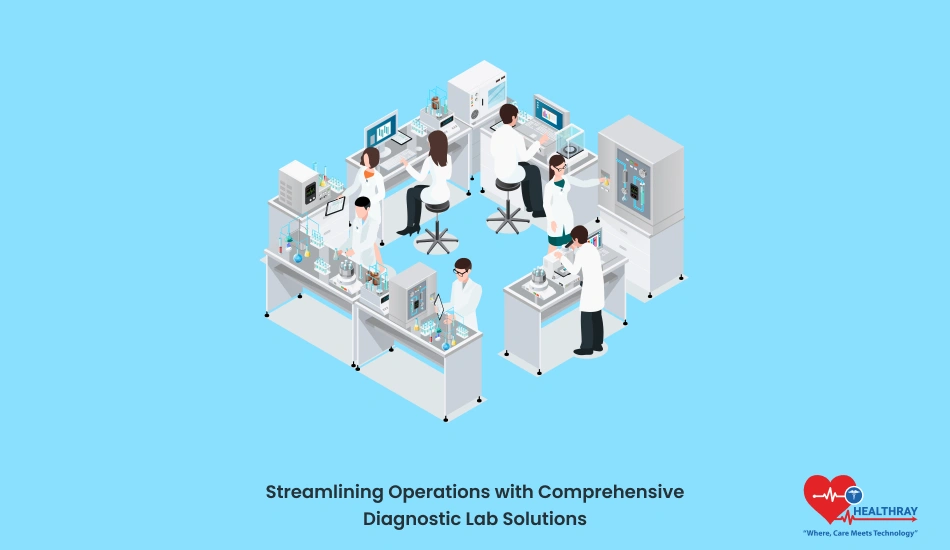 Streamlining Operations with Comprehensive Diagnostic Lab Solutions - Healthray