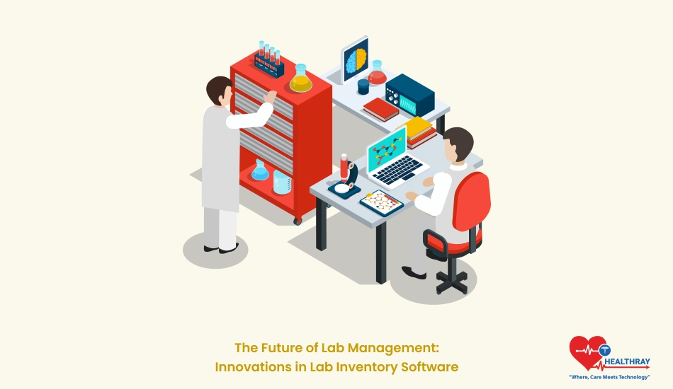 The Future of Lab Management: Innovations in Lab Inventory Software - Healthray