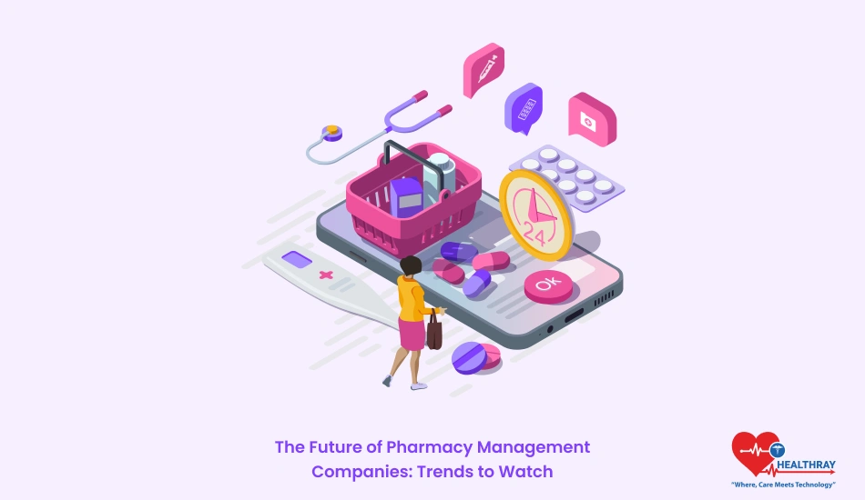 The Future of Pharmacy Management Companies: Trends to Watch - Healthray