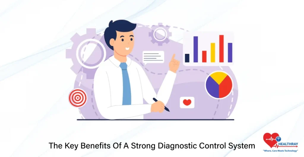 The Key Benefits Of A Strong Diagnostic Control System - Healthray