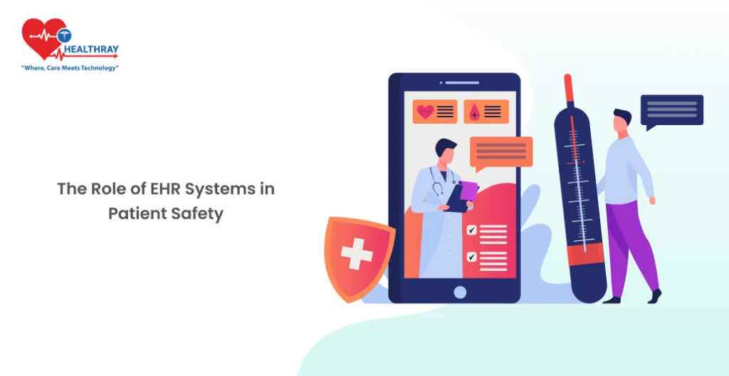 The Role Of Ehr Systems In Patient Safety- Healthray