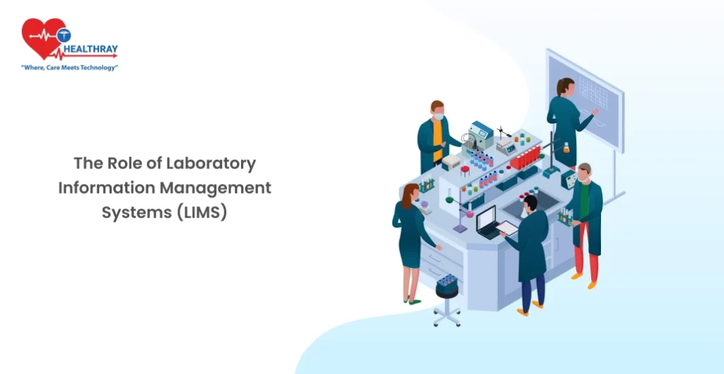 The Role Of Laboratory Information Management Systems (lims) - Healthray