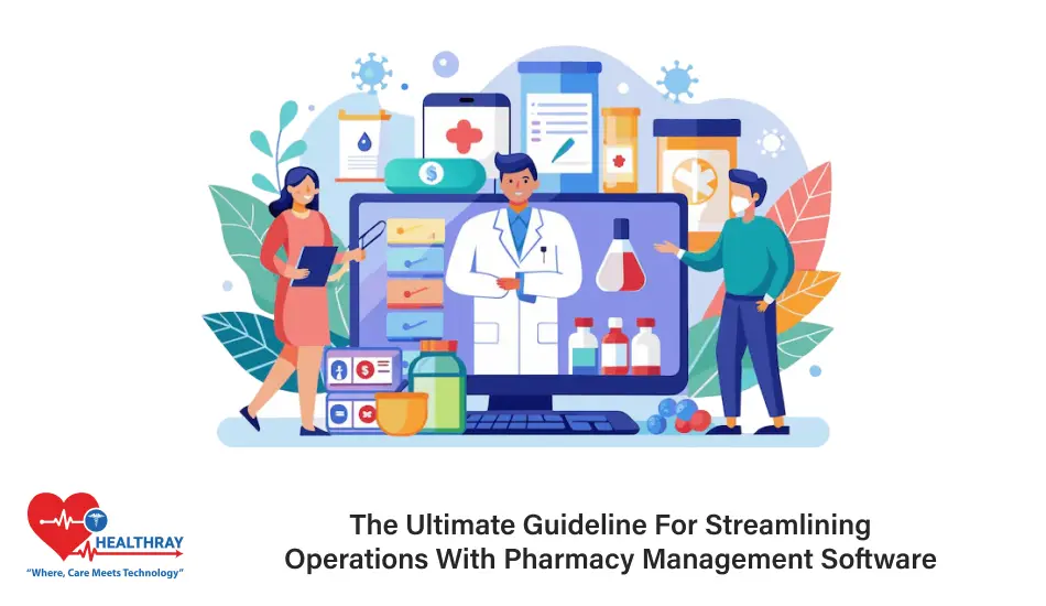 The Ultimate Guideline For Streamlining Operations With Pharmacy Management Software- Healthray