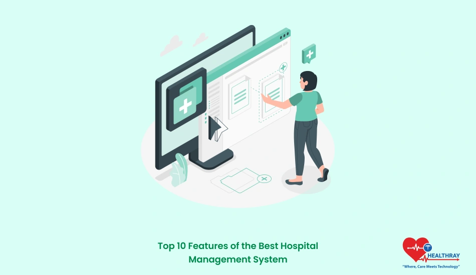 Top 10 Features of the Best Hospital Management System - Healthray