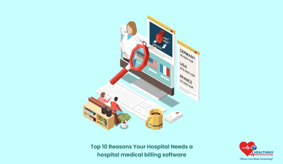 Top 10 Reasons Your Hospital Needs a hospital medical billing software - Healthray