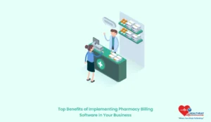 Top Benefits of Implementing Pharmacy Billing Software in Your Business - Healthray