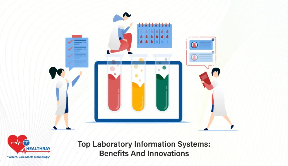 Top Laboratory Information Systems Benefits And Innovations- Healthray