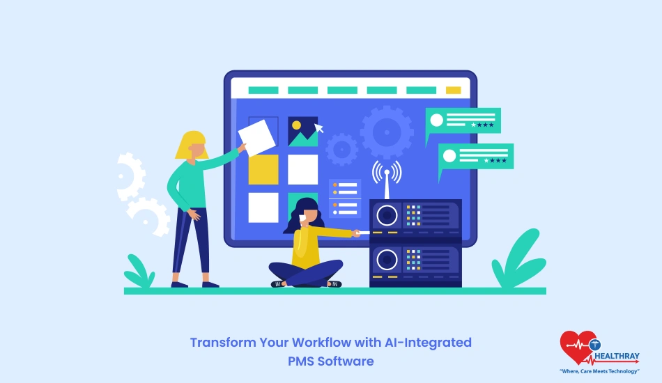 Transform Your Workflow with AI-Integrated PMS Software - Healthray