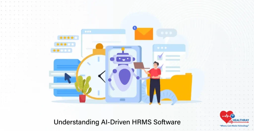 Understanding AI-Driven HRMS Software- Healthray