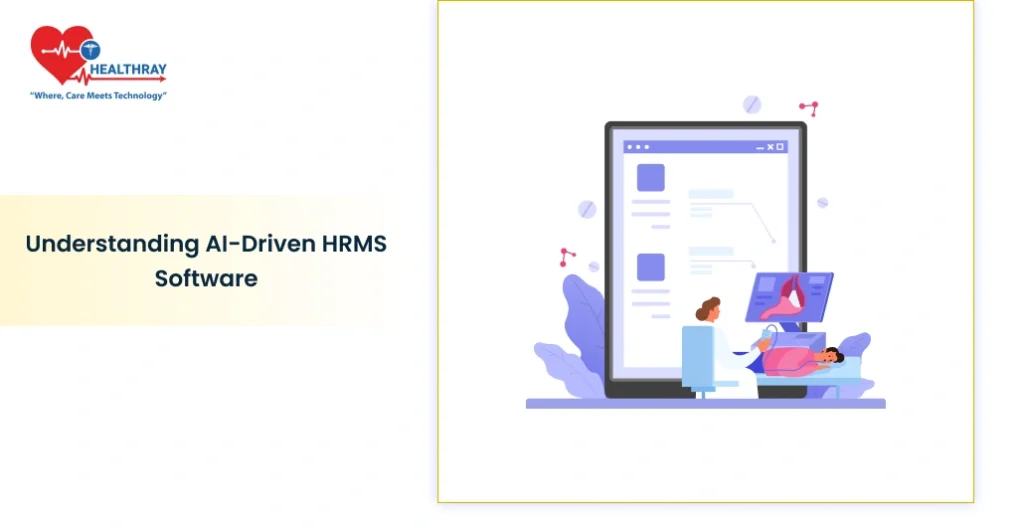 Understanding Ai-driven Hrms Software - Healthray