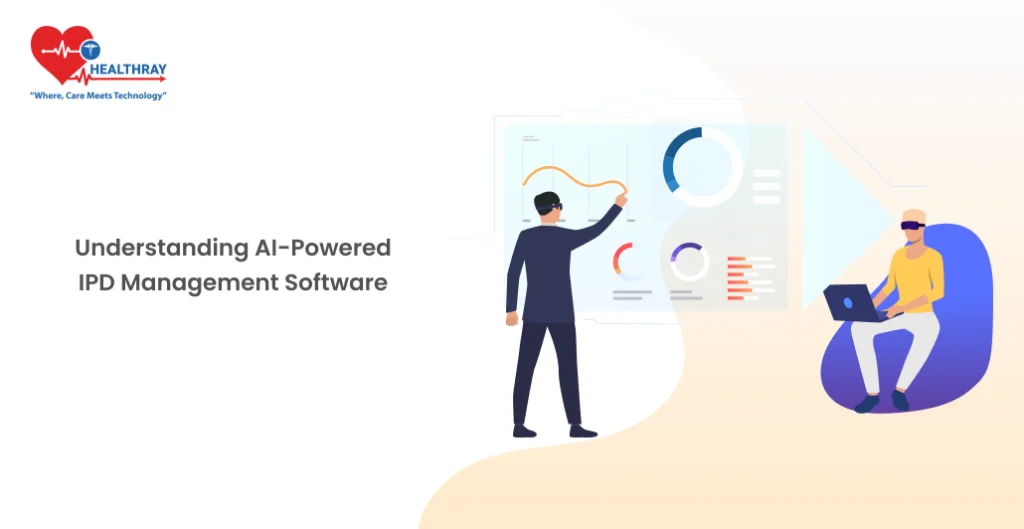 Understanding Ai-powered Ipd Management Software-healthray