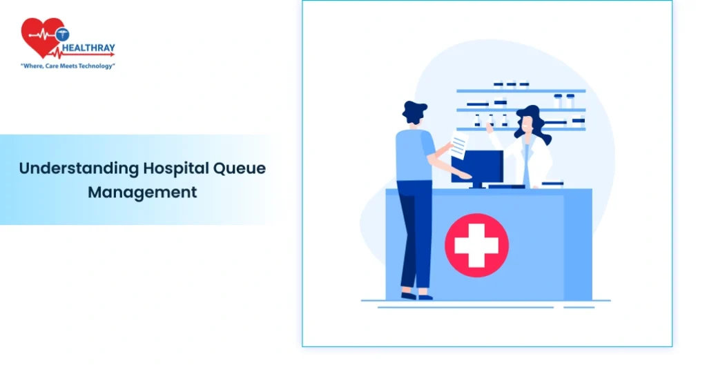 Understanding Hospital Queue Management- Healthray