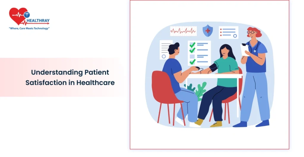 Understanding Patient Satisfaction in Healthcare - Healthray