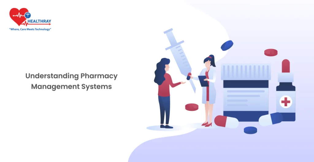 Understanding Pharmacy Management Systems - Healthray