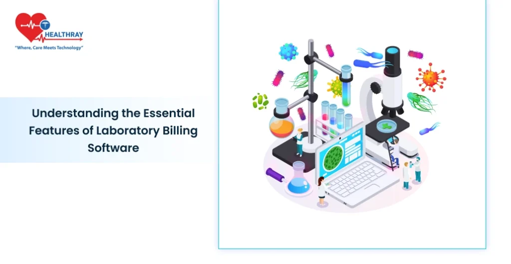 Understanding the Essential Features of Laboratory Billing Software - Healthray