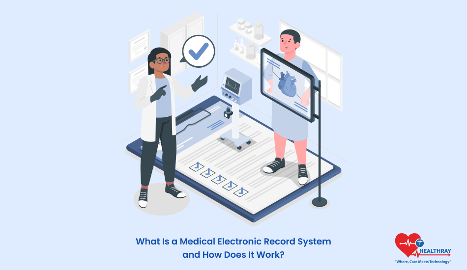 What Is a Medical Electronic Record System and How Does It Work? - Healthray