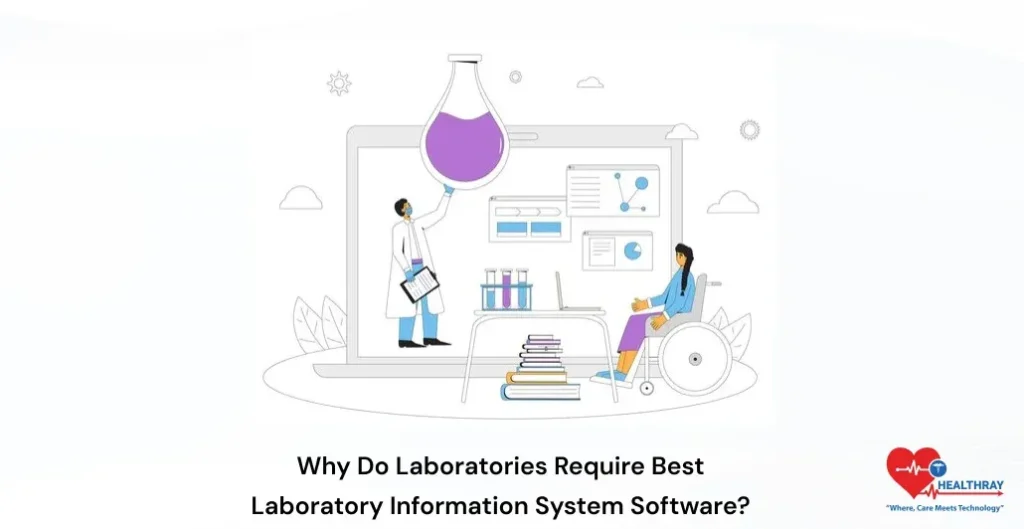 Why Do Laboratories Require Best Laboratory Information System Software - Healthray