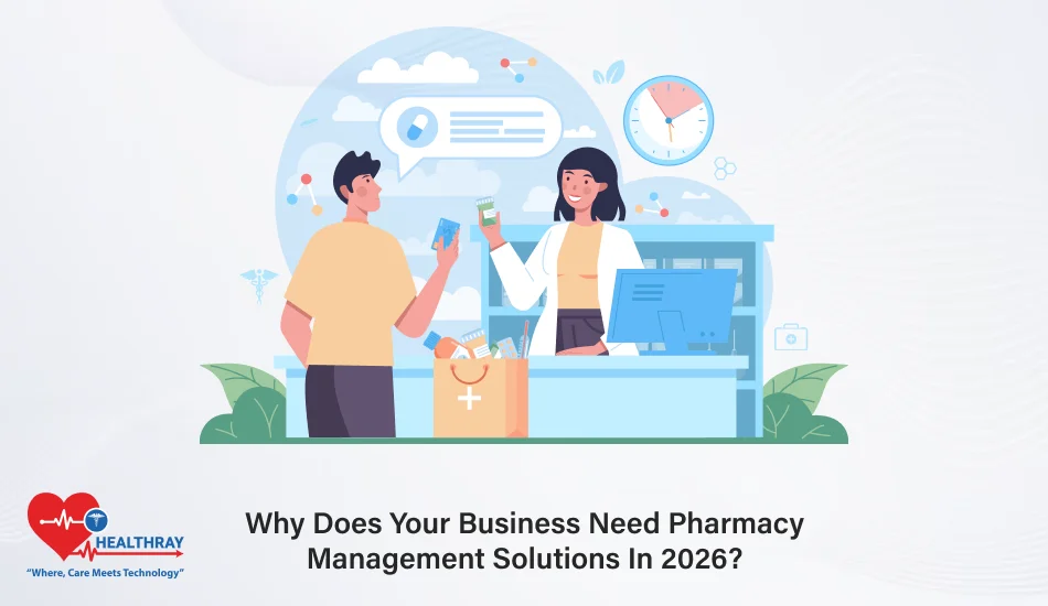 Why Does Your Business Need Pharmacy Management Solutions In 2026 - Healthray