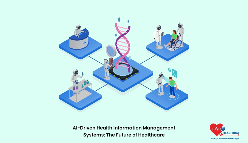 Ai-driven Health Information Management Systems The Future Of Healthcare - Healthray