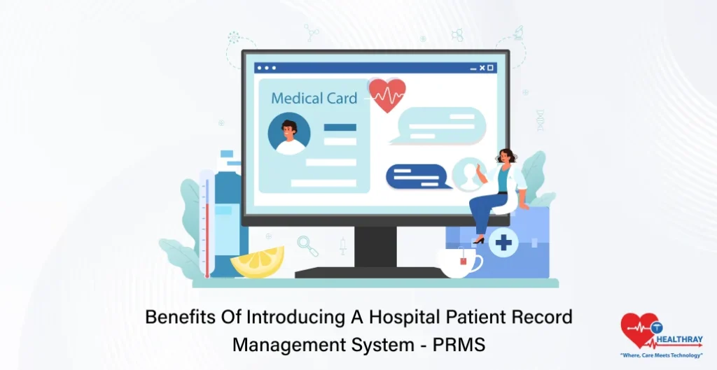 Benefits Of Introducing A Hospital Patient Record Management System - PRMS- Healthray
