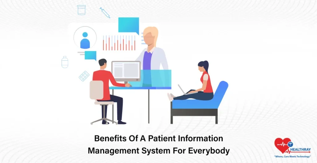 Benefits Of A Patient Information Management System For Everybody- Healthray