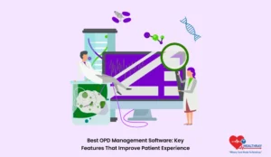 Best Opd Management Software Key Features That Improve Patient Experience - Healthray