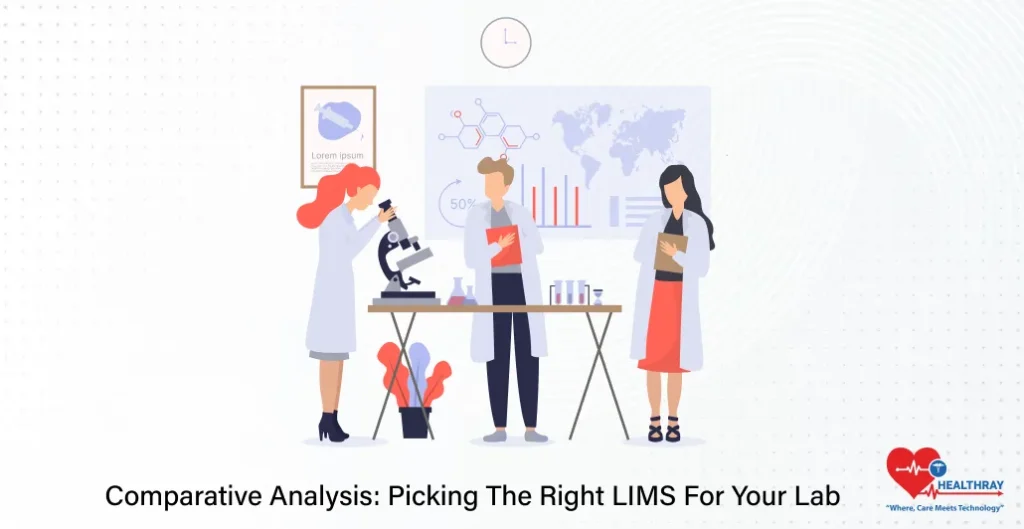 Comparative Analysis Picking The Right LIMS For Your Lab- Healthray