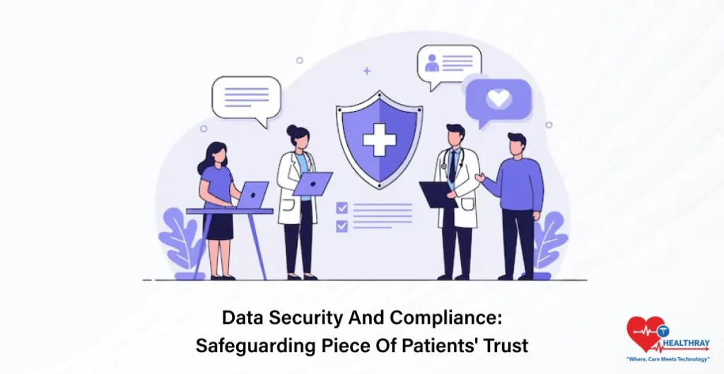 Data Security And Compliance Safeguarding Piece Of Patients' Trust- Healthray