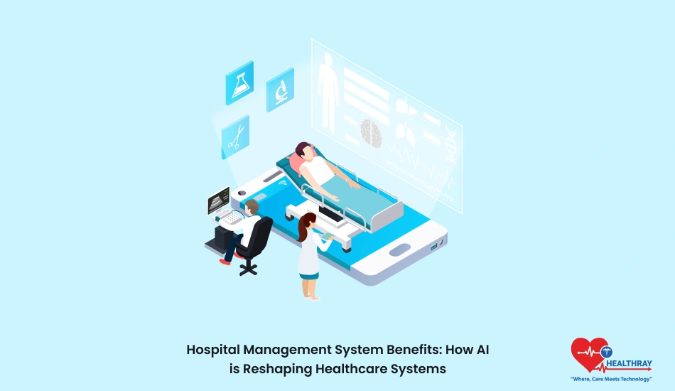 Hospital Management System Benefits How Ai Is Reshaping Healthcare Systems - Healthray