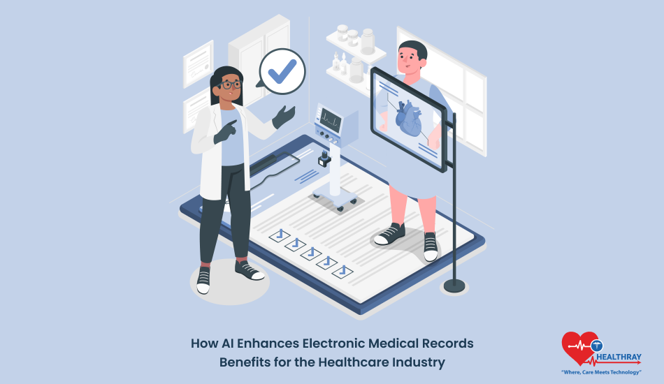 How AI Enhances Electronic Medical Records Benefits For The Healthcare Industry - Healthray