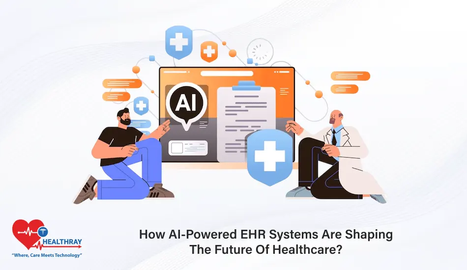 How AI-Powered EHR Systems Are Shaping The Future Of Healthcare - Healthray