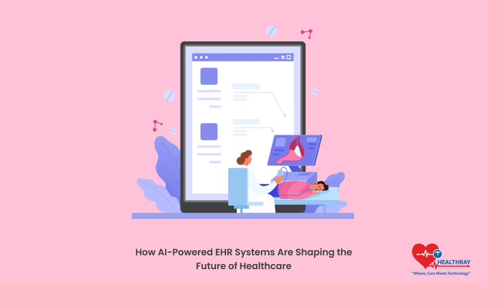 How Ai-powered Ehr Systems Are Shaping The Future Of Healthcare - Healthray