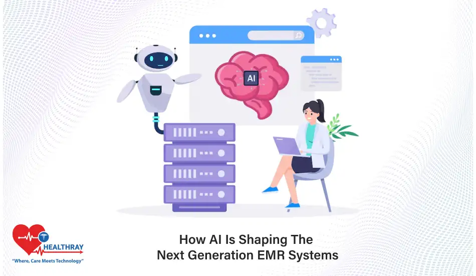 How AI Is Shaping The Next Generation EMR Systems- Healthray