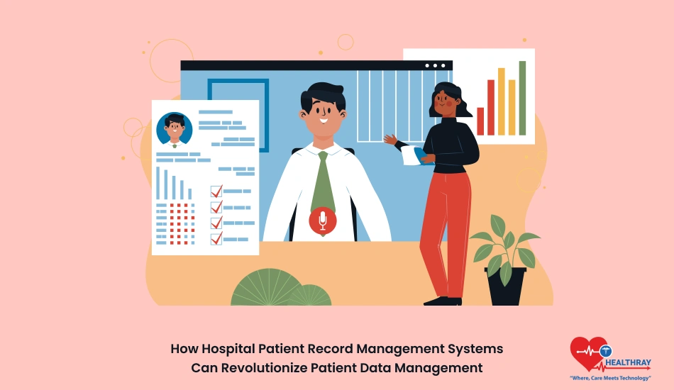 How Hospital Patient Record Management Systems Can Revolutionize Patient Data Management - Healthray