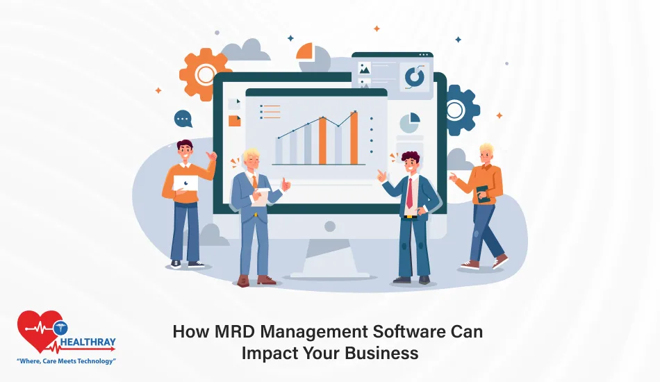 How MRD Management Software Can Impact Your Business - Healthray