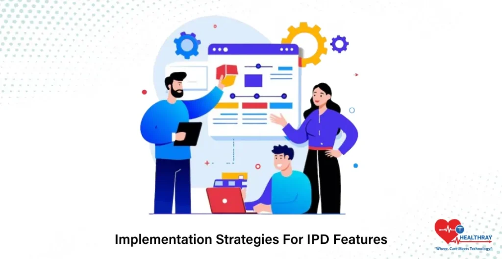 Implementation Strategies For IPD Features- Healthray