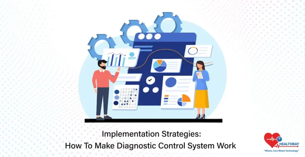 Implementation Strategies How To Make Diagnostic Control System Work - Healthray
